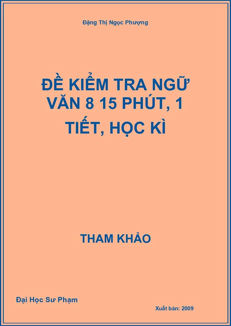 Đề kiểm tra Ngữ Văn 8 15 phút, 1 tiết, Học kì