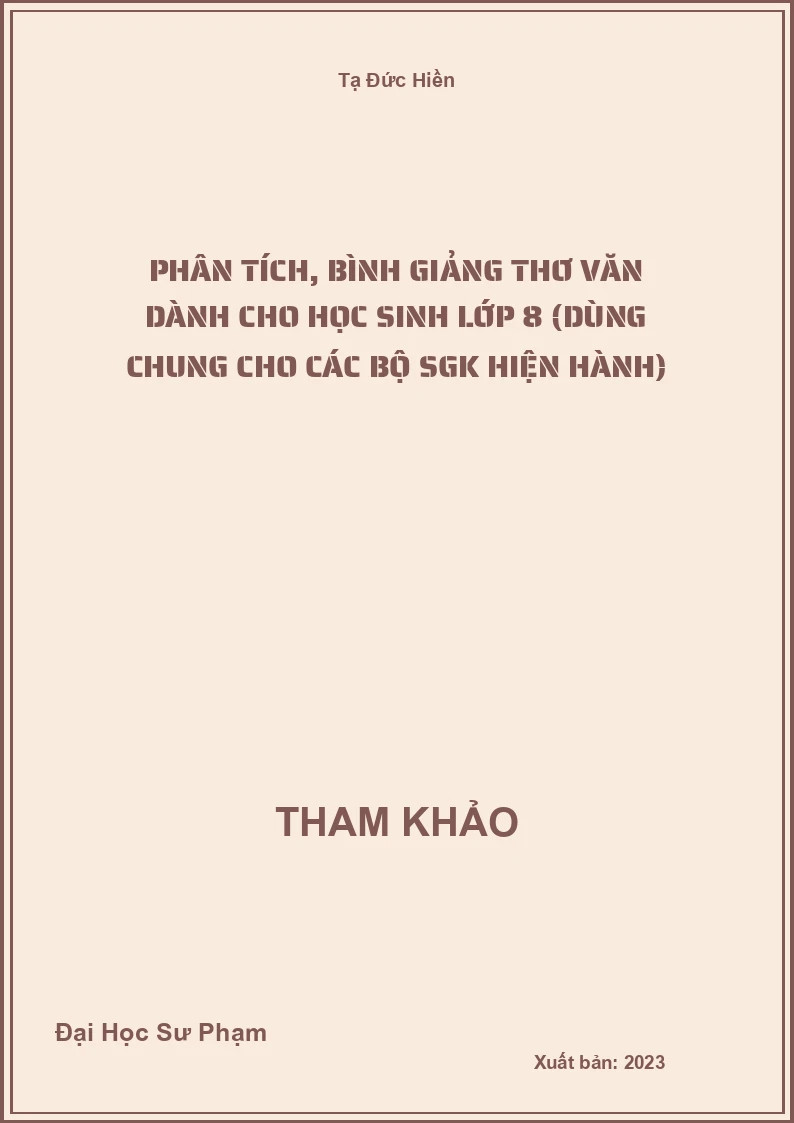 Phân tích, bình giảng thơ Văn dành cho học Sinh lớp 8 (dùng chung cho các bộ SGK hiện hành)