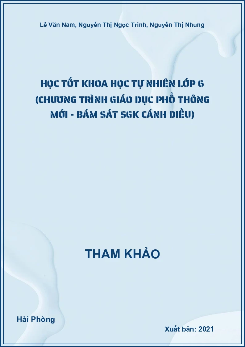 Học tốt Khoa học tự nhiên lớp 6 (chương trình giáo dục phổ thông mới - bám sát SGK Cánh diều)