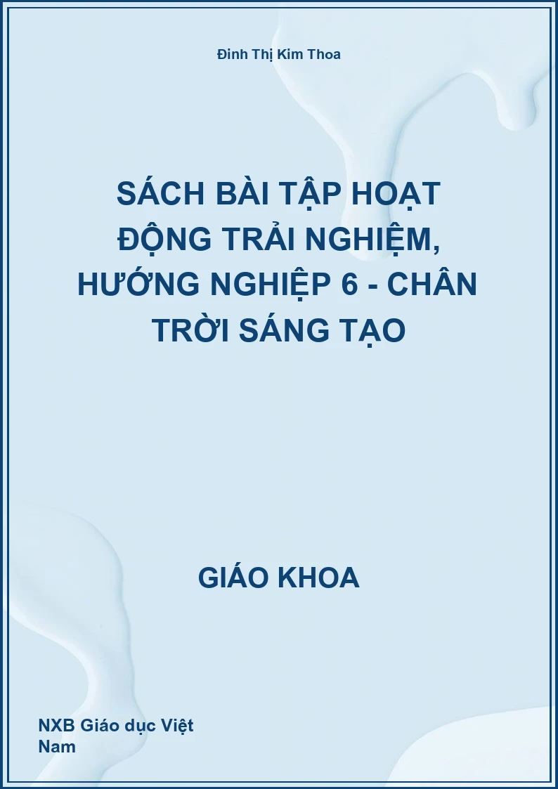 Sách bài tập Hoạt động trải nghiệm, hướng nghiệp 6 - Chân Trời Sáng Tạo