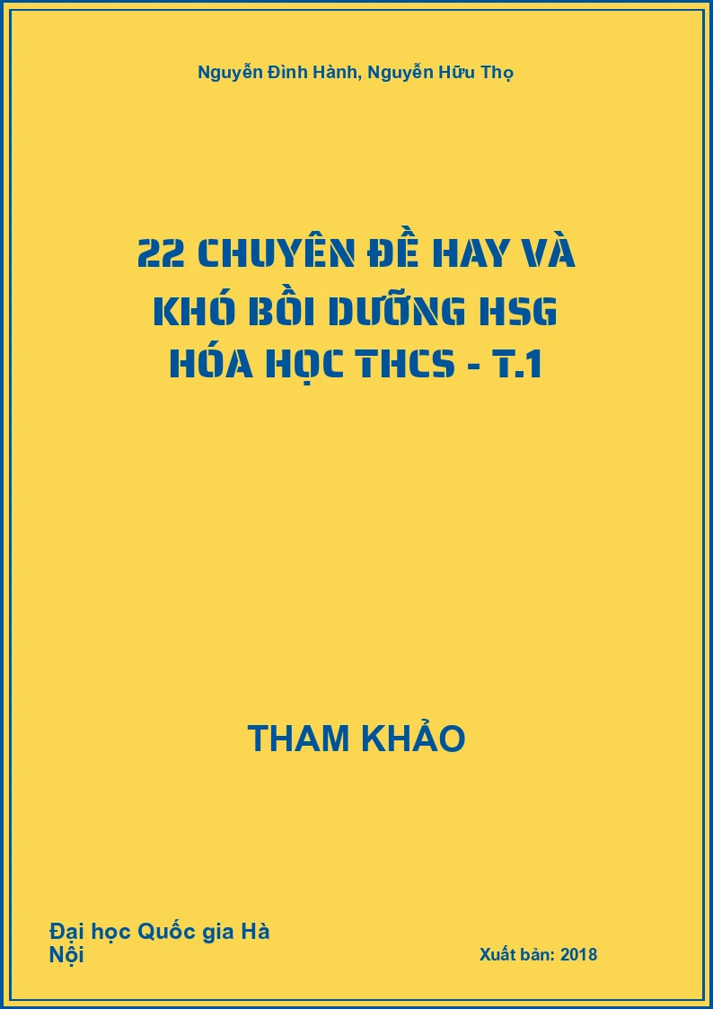 22 chuyên đề hay và khó bồi dưỡng HSG hóa học THCS - T.1