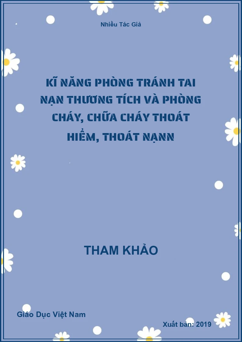 Kĩ Năng Phòng Tránh Tai Nạn Thương Tích Và Phòng Cháy, Chữa Cháy Thoát Hiểm, Thoát Nạnn