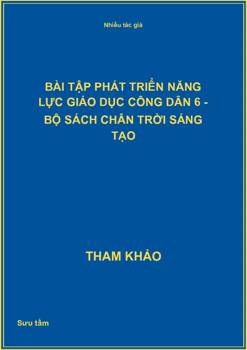 Bài tập phát triển năng lực Giáo dục công dân 6 - Bộ sách Chân trời sáng tạo