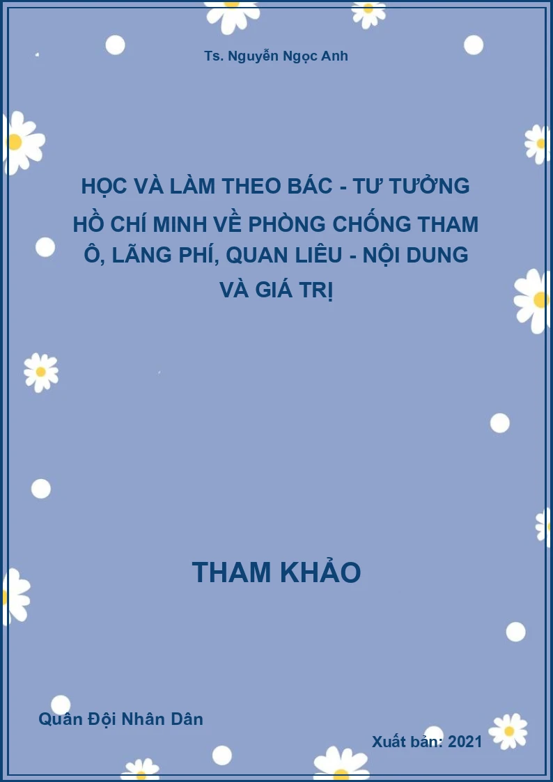 Học và làm theo Bác - Tư tưởng Hồ Chí Minh về phòng chống tham ô, lãng phí, quan liêu - nội dung và giá trị