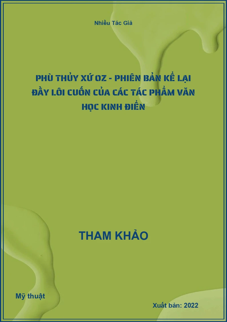Phù Thủy Xứ Oz - Phiên Bản Kể Lại Đầy Lôi Cuốn Của Các Tác Phẩm Văn Học Kinh Điển