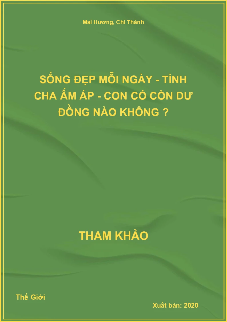 Sống Đẹp Mỗi Ngày - Tình Cha Ấm Áp - Con có còn dư đồng nào không ?