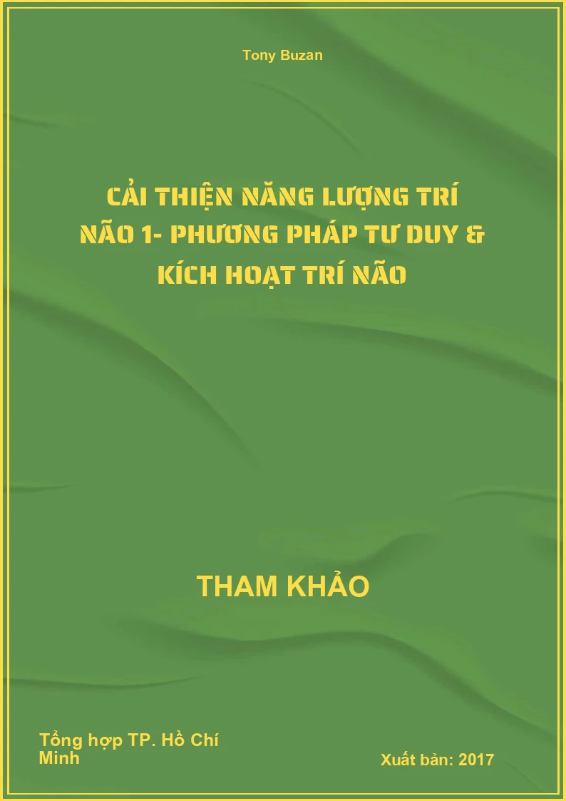 Cải thiện năng lượng trí não 1- Phương pháp tư duy & kích hoạt trí não