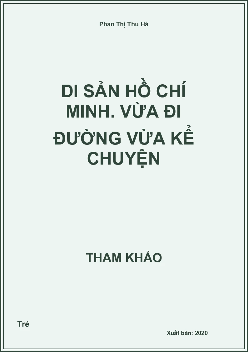 Di sản Hồ Chí Minh. Vừa đi đường vừa kể chuyện