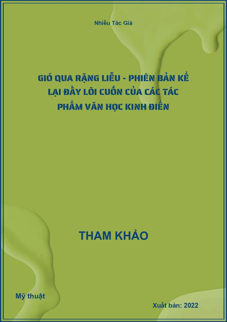 Gió Qua Rặng Liễu - Phiên Bản Kể Lại Đầy Lôi Cuốn Của Các Tác Phẩm Văn Học Kinh Điển