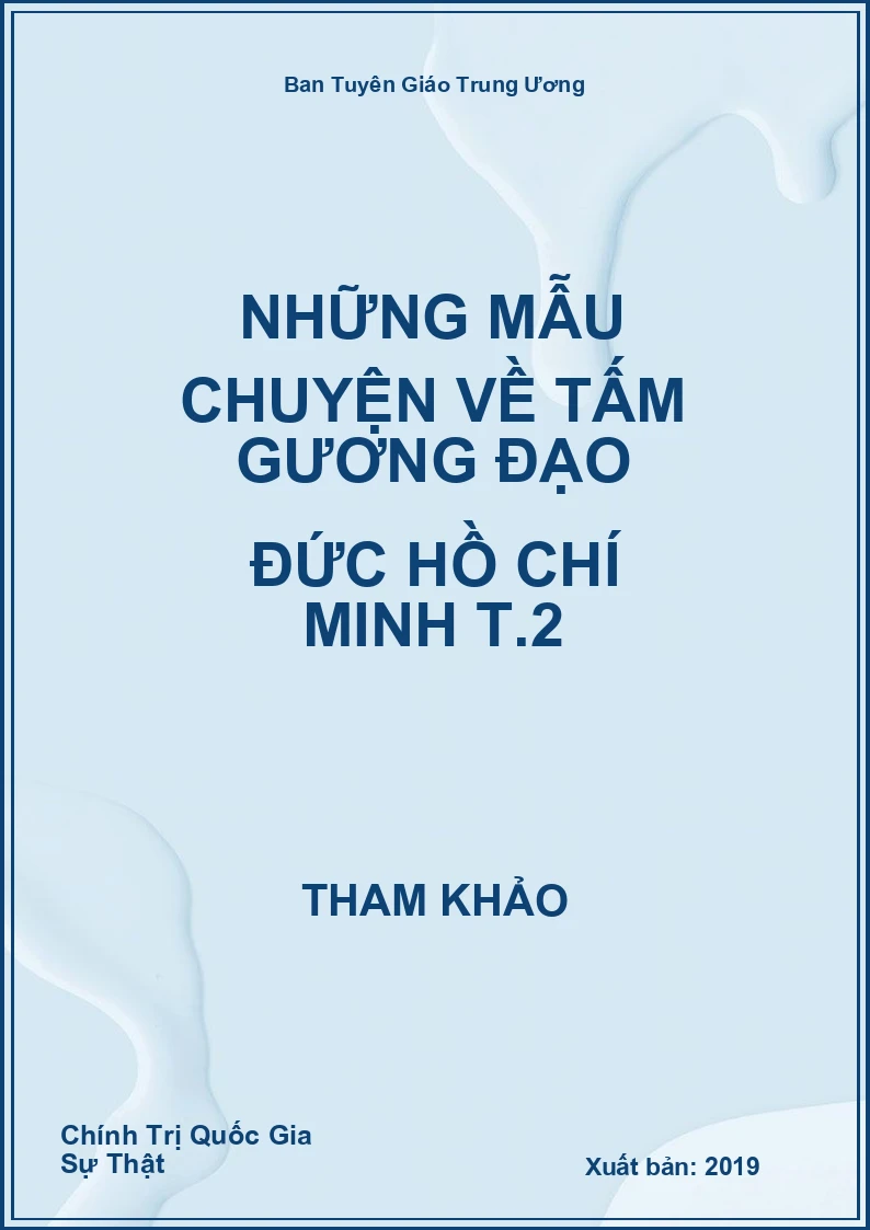 Những mẫu chuyện về tấm gương đạo đức Hồ Chí Minh T.2
