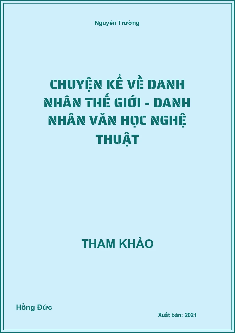 Chuyện kể về danh nhân thế giới - Danh nhân Văn học nghệ thuật