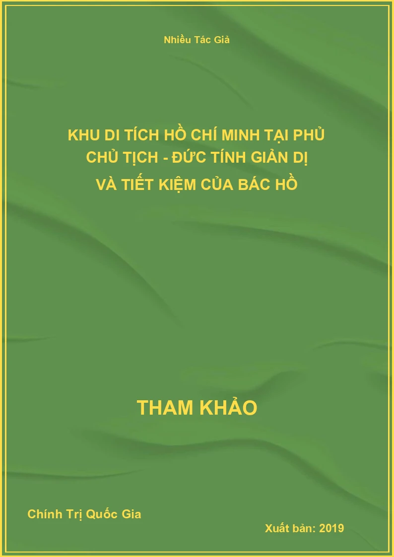 Khu Di Tích Hồ Chí Minh Tại Phủ Chủ Tịch - Đức Tính Giản Dị Và Tiết Kiệm Của Bác Hồ