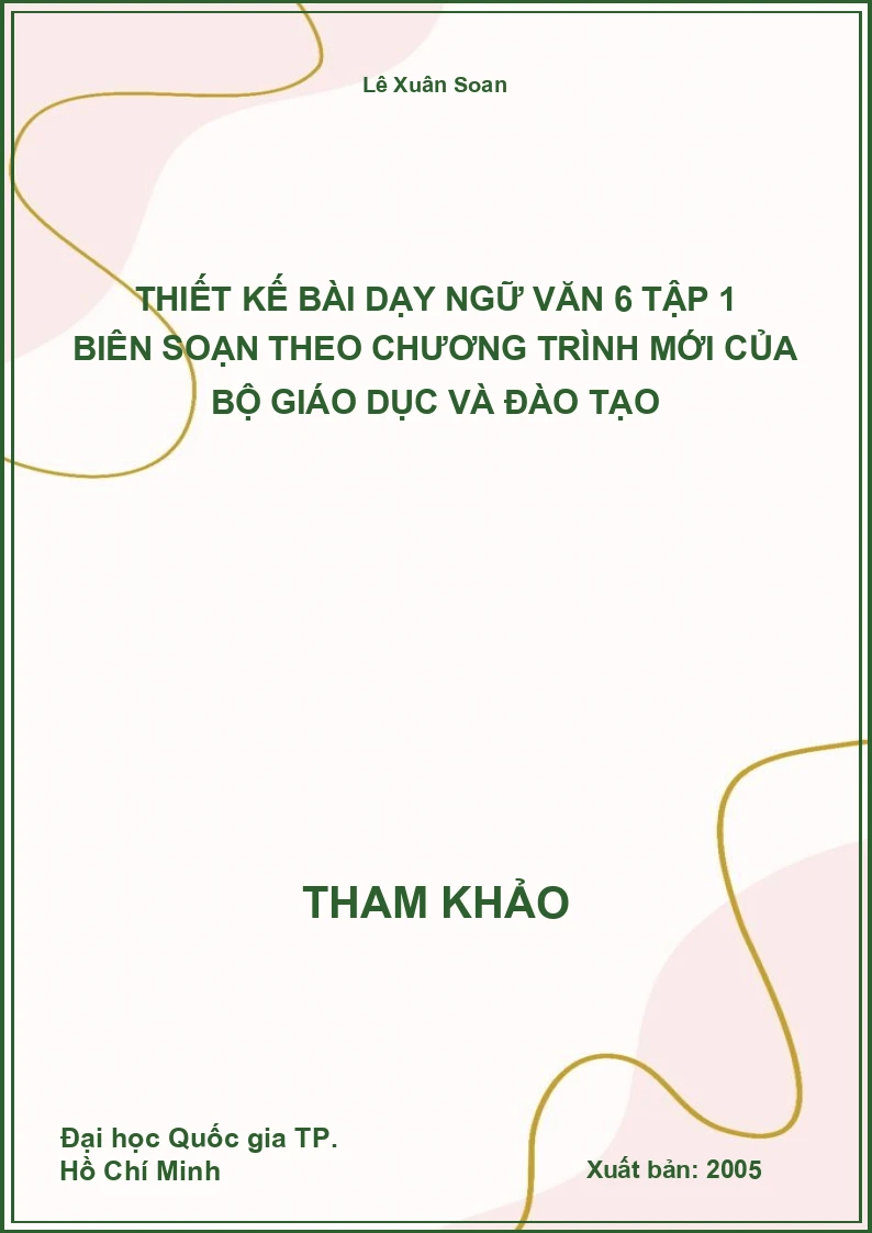 Thiết kế bài dạy Ngữ Văn 6 tập 1 biên soạn theo chương trình mới của bộ giáo dục và đào tạo