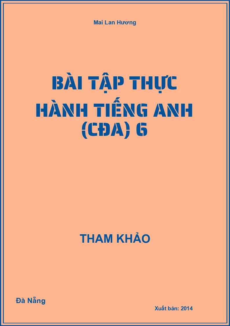 Bài tập thực hành Tiếng Anh (CĐA) 6