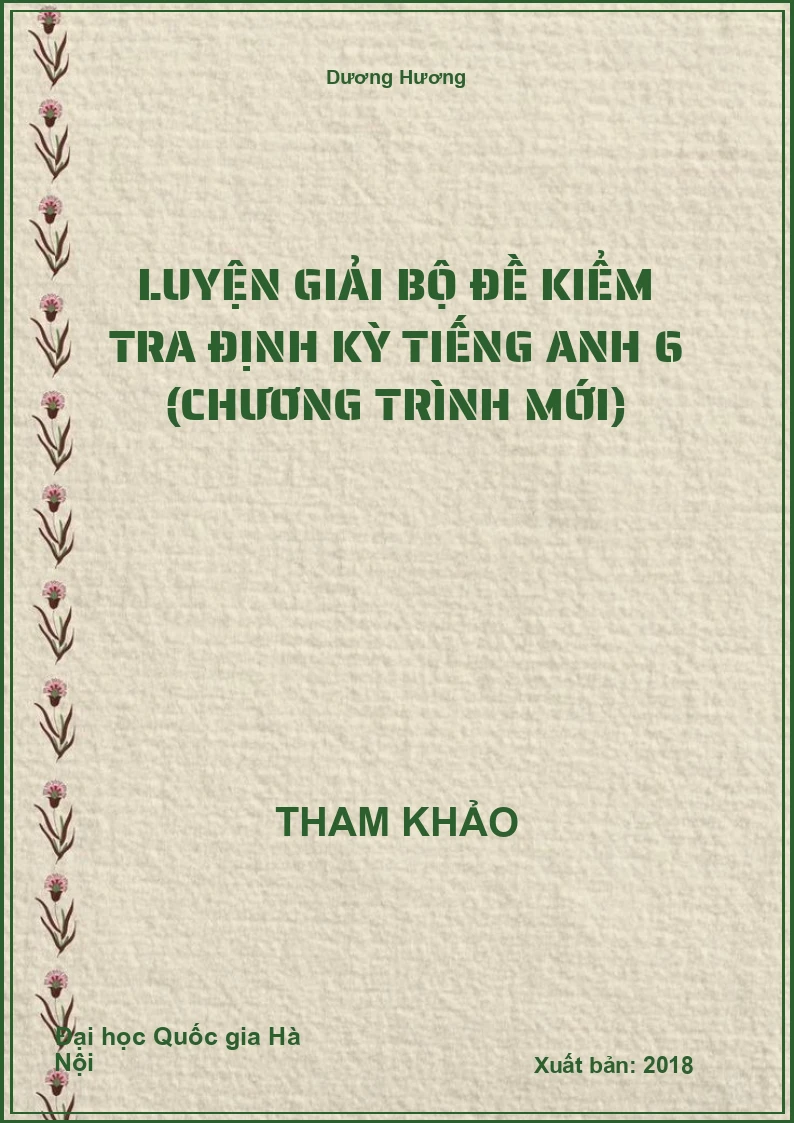 Luyện Giải Bộ Đề Kiểm Tra Định Kỳ Tiếng Anh 6 (Chương Trình Mới)