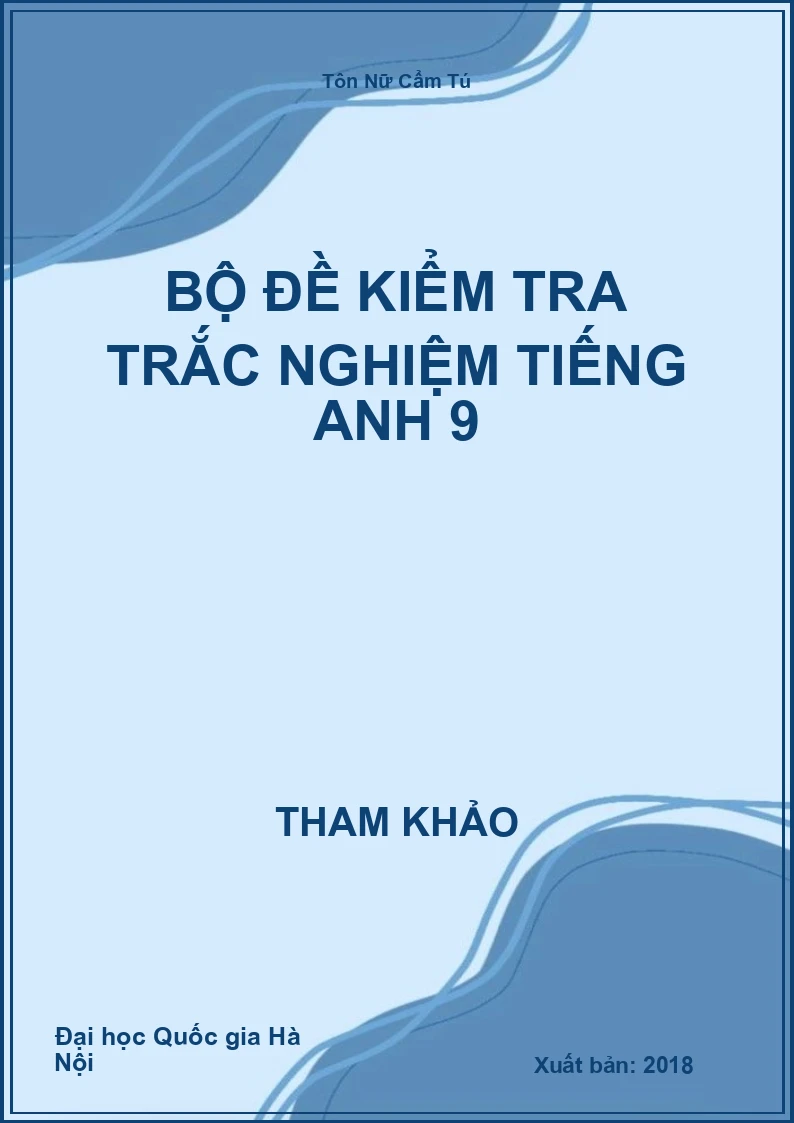 Bộ đề kiểm tra trắc nghiệm Tiếng Anh 9