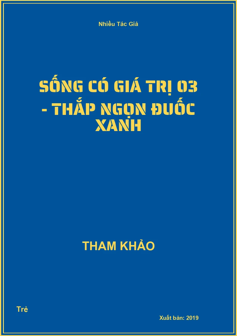 Sống có giá trị 03 - Thắp ngọn đuốc xanh
