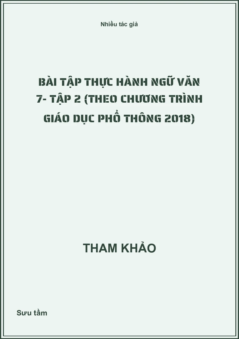 Bài tập thực hành Ngữ văn 7- Tập 2 (Theo Chương trình Giáo dục phổ thông 2018)