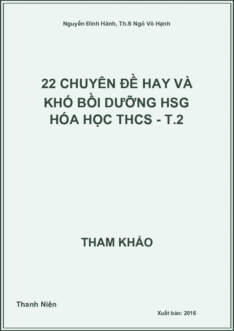 22 chuyên đề hay và khó bồi dưỡng HSG hóa học THCS - T.2