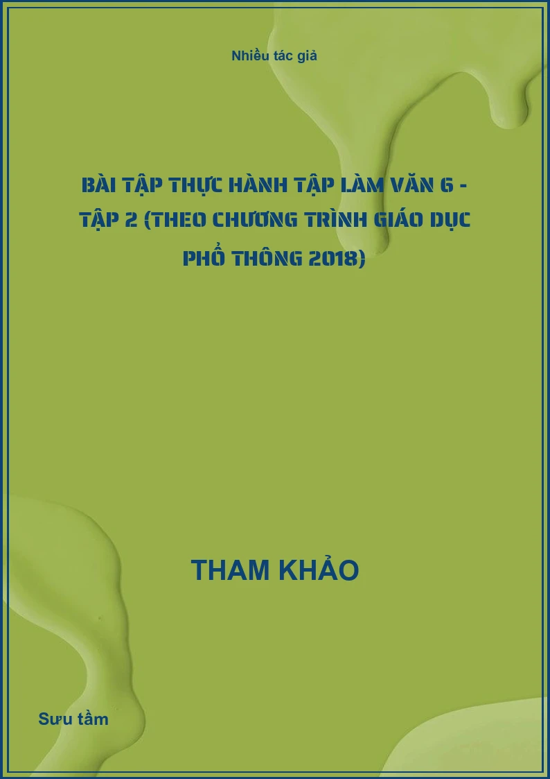 Bài tập thực hành Tập làm văn 6 - Tập 2 (theo Chương trình Giáo dục phổ thông 2018)