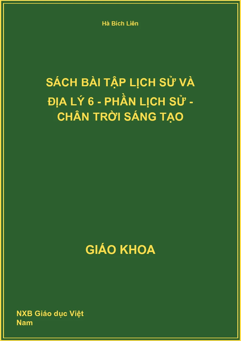 Sách bài tập lịch sử và địa lý 6 - Phần lịch sử - Chân Trời Sáng Tạo