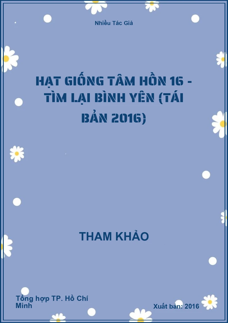Hạt Giống Tâm Hồn 16 - Tìm Lại Bình Yên (Tái Bản 2016)