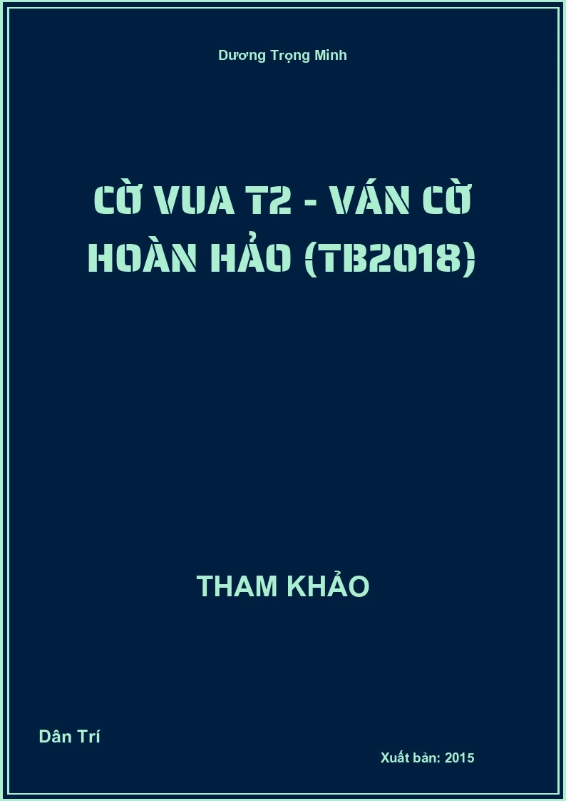 Cờ vua T2 - Ván cờ hoàn hảo (TB2018)