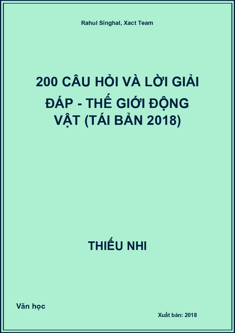 200 Câu Hỏi Và Lời Giải Đáp - Thế Giới Động Vật (Tái Bản 2018)