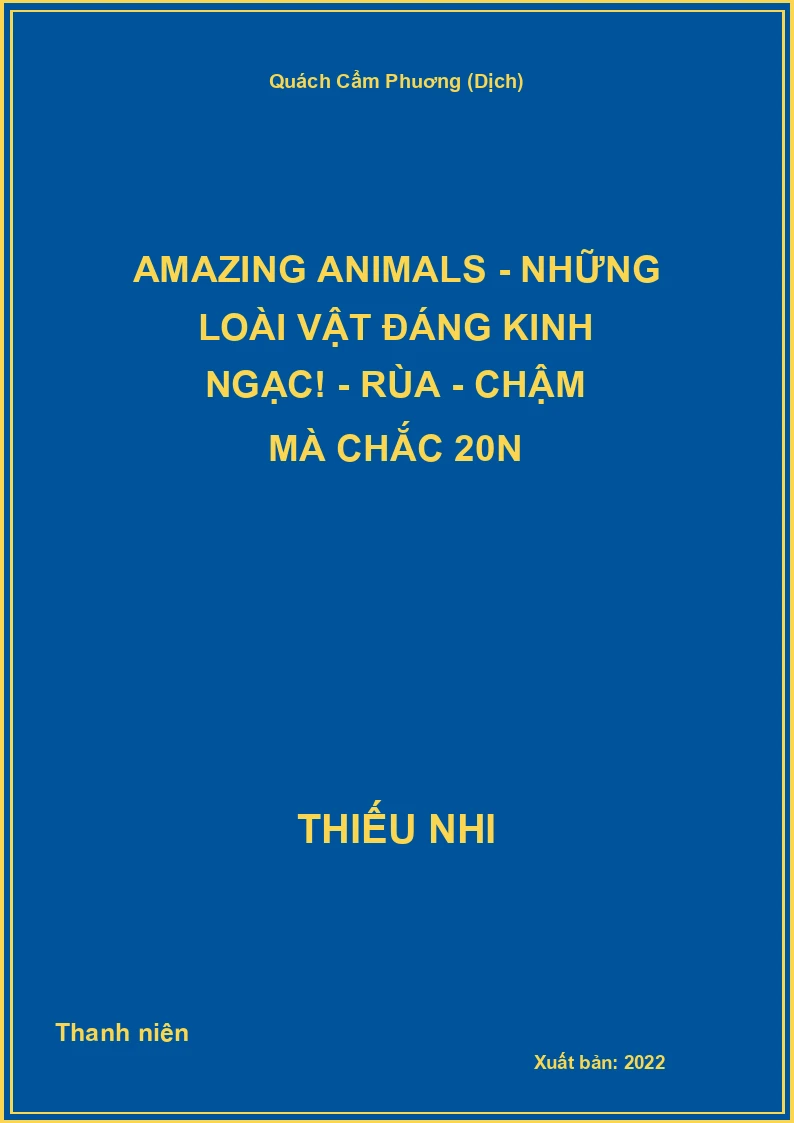Amazing animals - Những loài vật đáng kinh ngạc! - Rùa - Chậm mà chắc 20N
