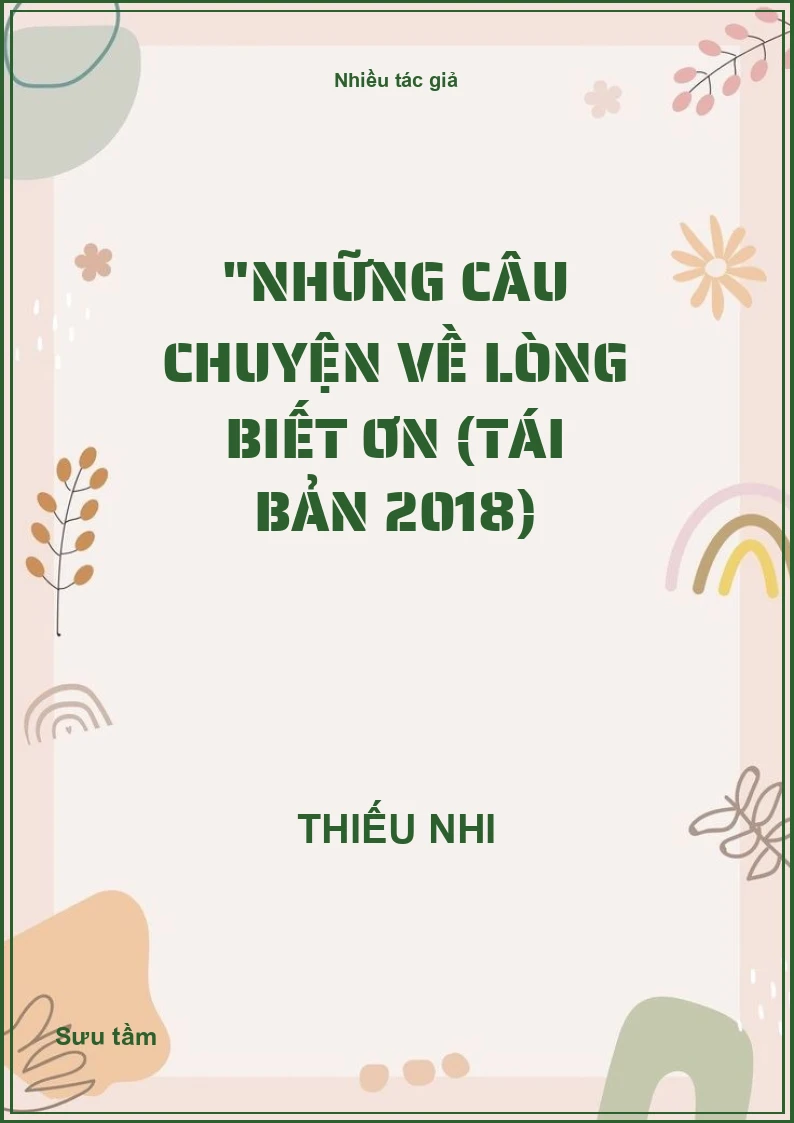 "Những Câu Chuyện Về Lòng Biết Ơn (Tái Bản 2018)