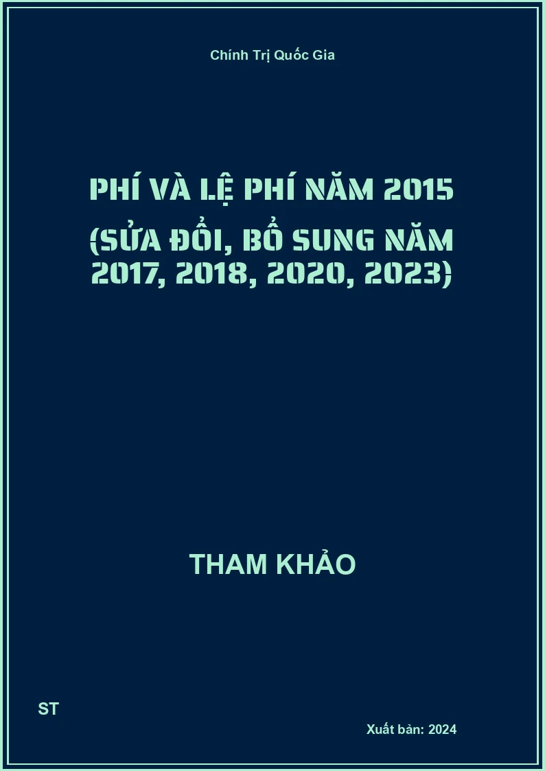 Phí và lệ phí năm 2015 (sửa đổi, bổ sung năm 2017, 2018, 2020, 2023)