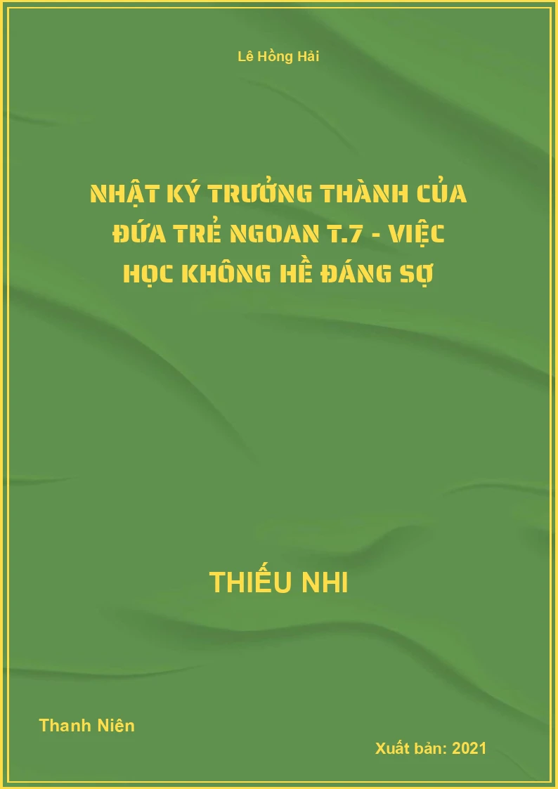 Nhật ký trưởng thành của đứa trẻ ngoan T.7 - Việc học không hề đáng sợ