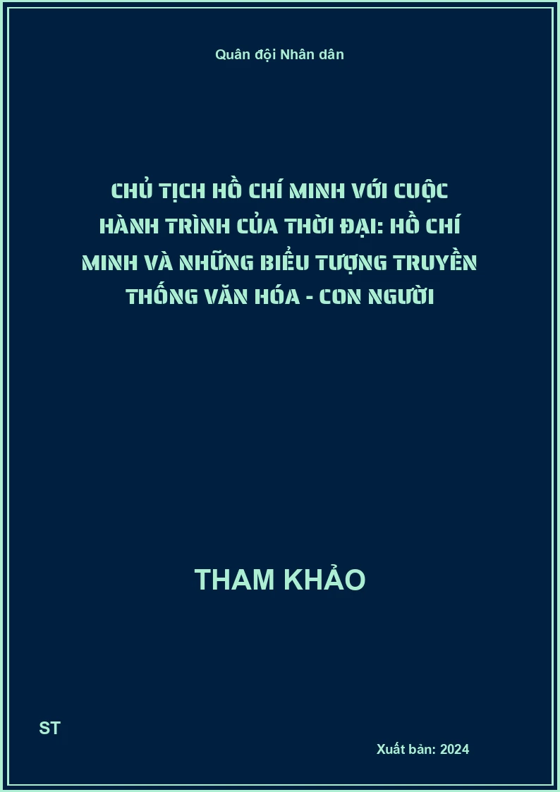 Chủ tịch Hồ Chí Minh với cuộc hành trình của thời đại: Hồ Chí Minh và những biểu tượng truyền thống văn hóa - con người