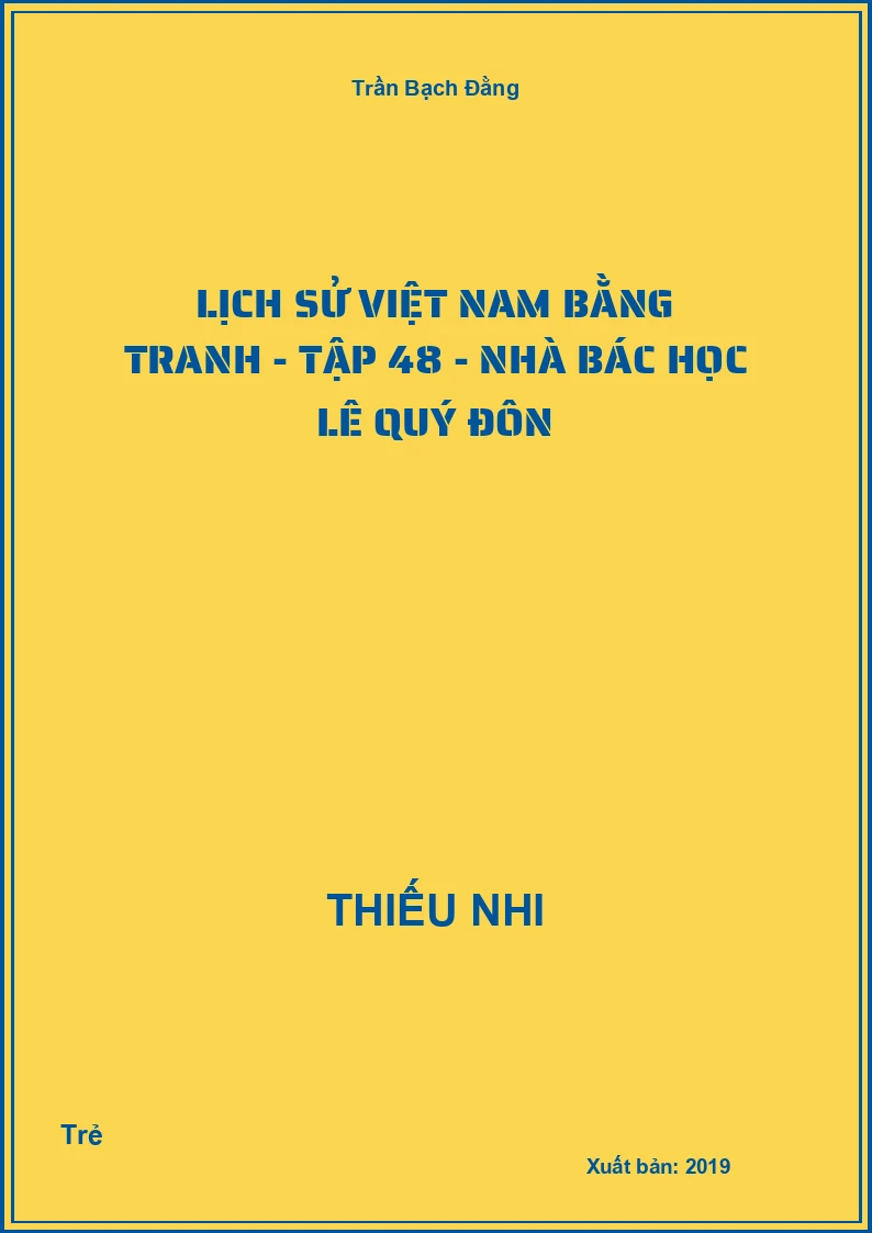 Lịch Sử Việt Nam Bằng Tranh - Tập 48 - Nhà bác học Lê Quý Đôn