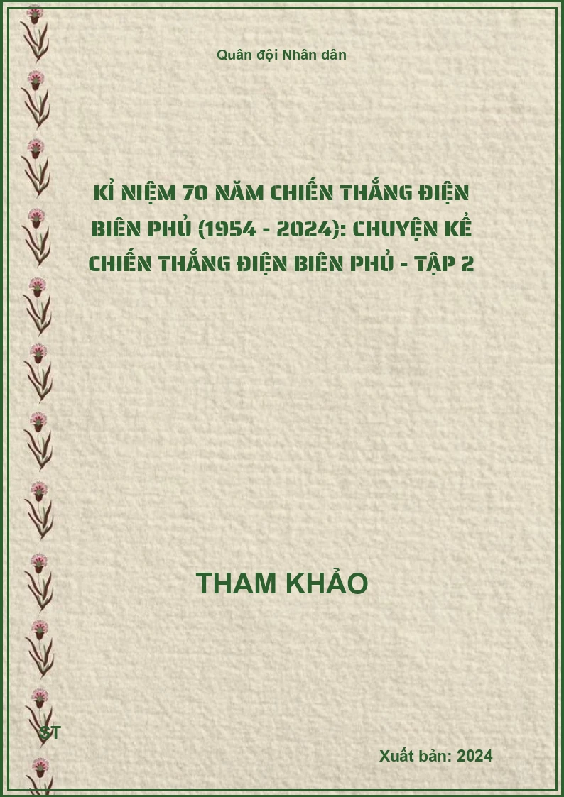 Kỉ niệm 70 năm Chiến thắng Điện Biên Phủ (1954 - 2024): Chuyện kể chiến thắng Điện Biên Phủ - Tập 2