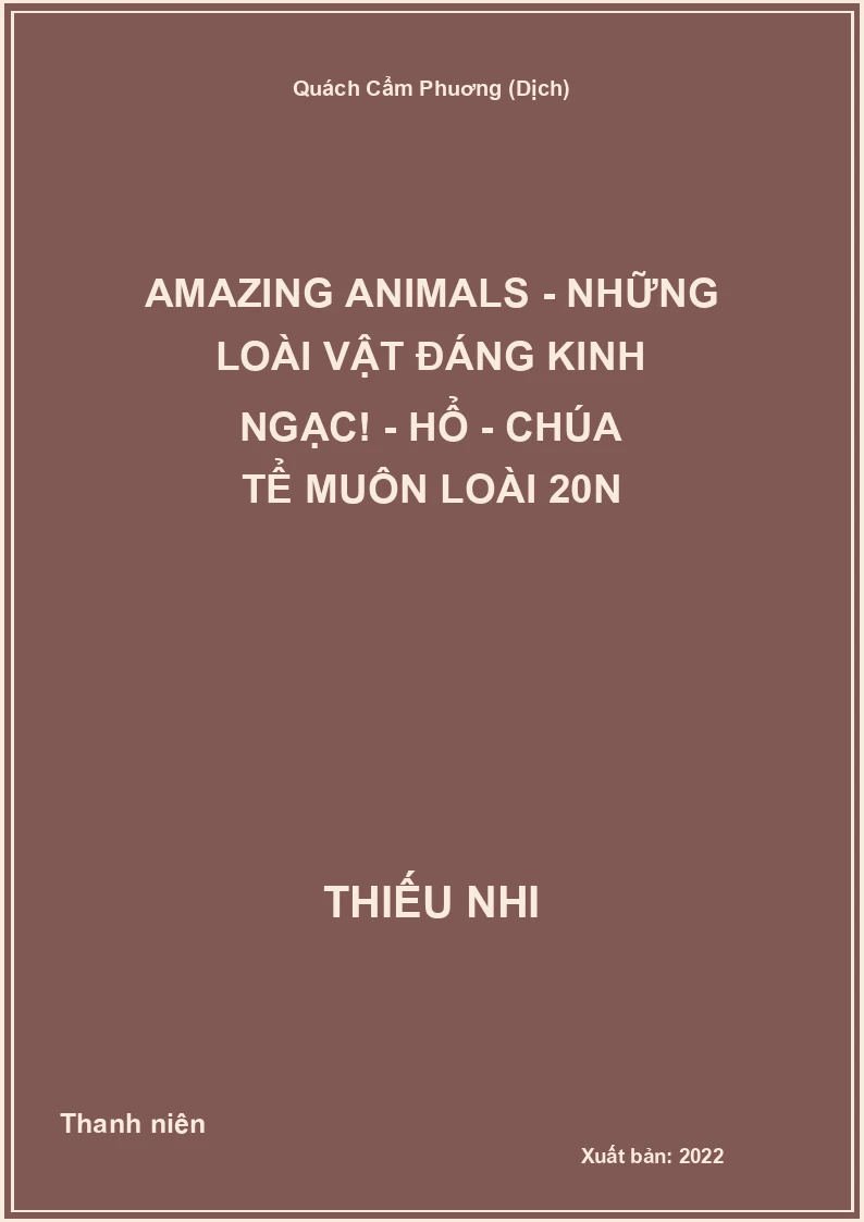 Amazing animals - Những loài vật đáng kinh ngạc! - Hổ - Chúa tể muôn loài 20N