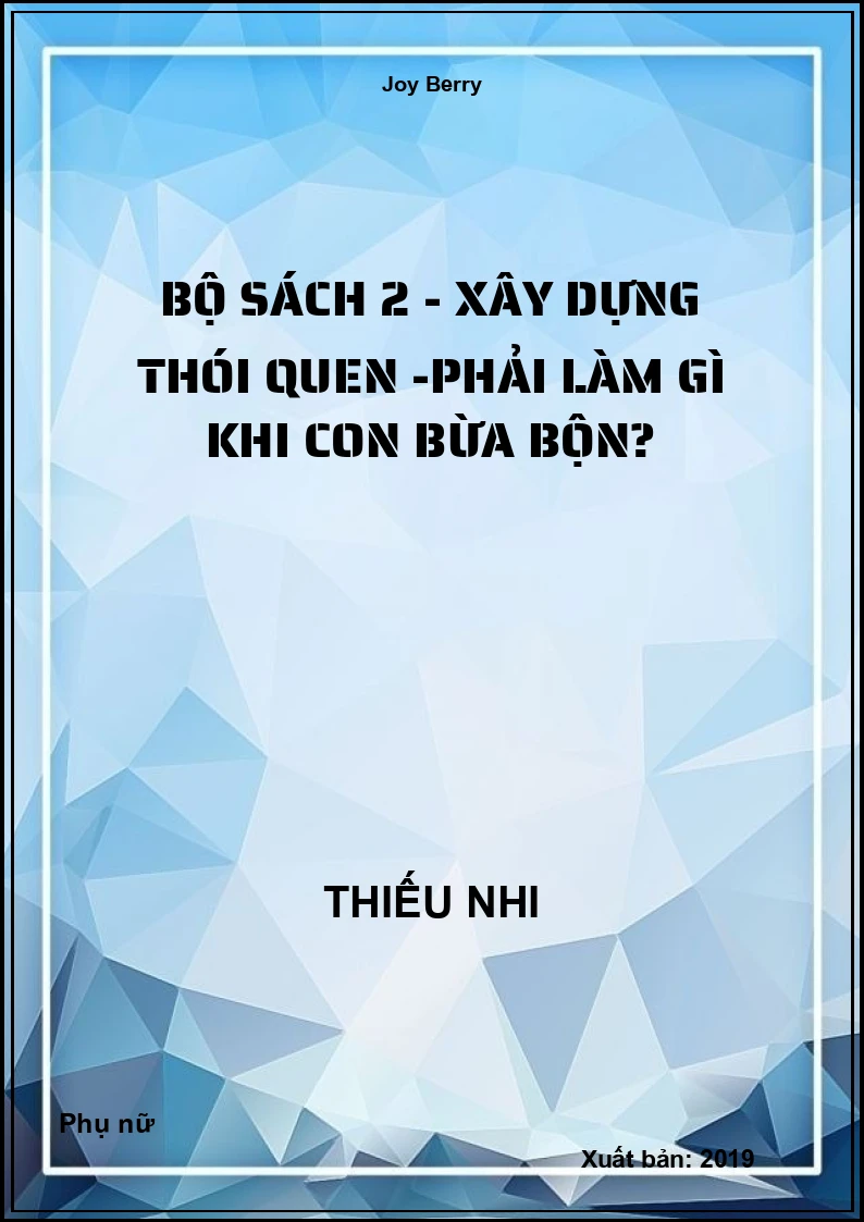 Bộ Sách 2 - Xây Dựng Thói Quen -Phải làm gì khi con Bừa Bộn?
