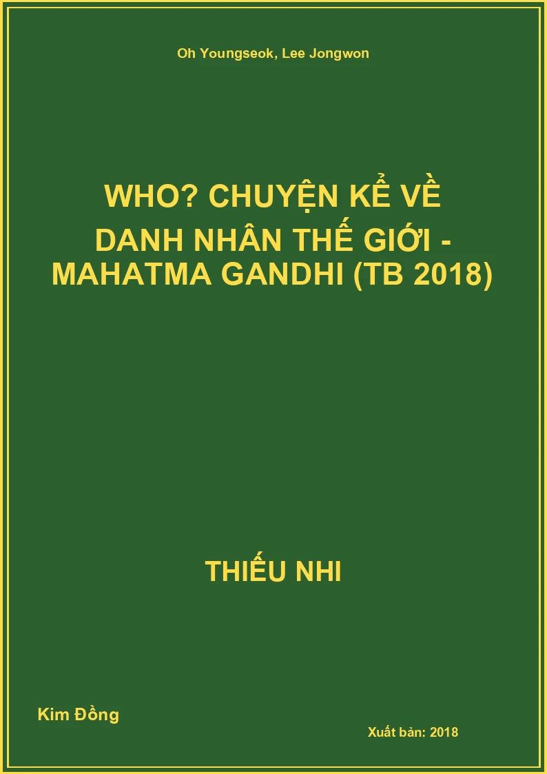 Who? Chuyện Kể Về Danh Nhân Thế Giới - Mahatma Gandhi (TB 2018)