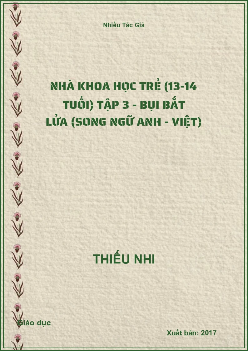 Nhà Khoa Học Trẻ (13-14 Tuổi) Tập 3 - Bụi Bắt Lửa (Song Ngữ Anh - Việt)