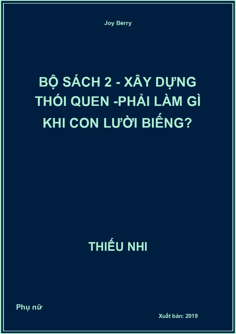 Bộ Sách 2 - Xây Dựng Thói Quen -Phải làm gì khi con Lười Biếng?