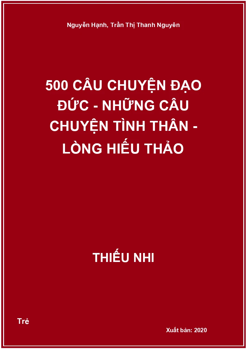 500 Câu Chuyện Đạo Đức - Những Câu Chuyện Tình Thân - Lòng hiếu thảo