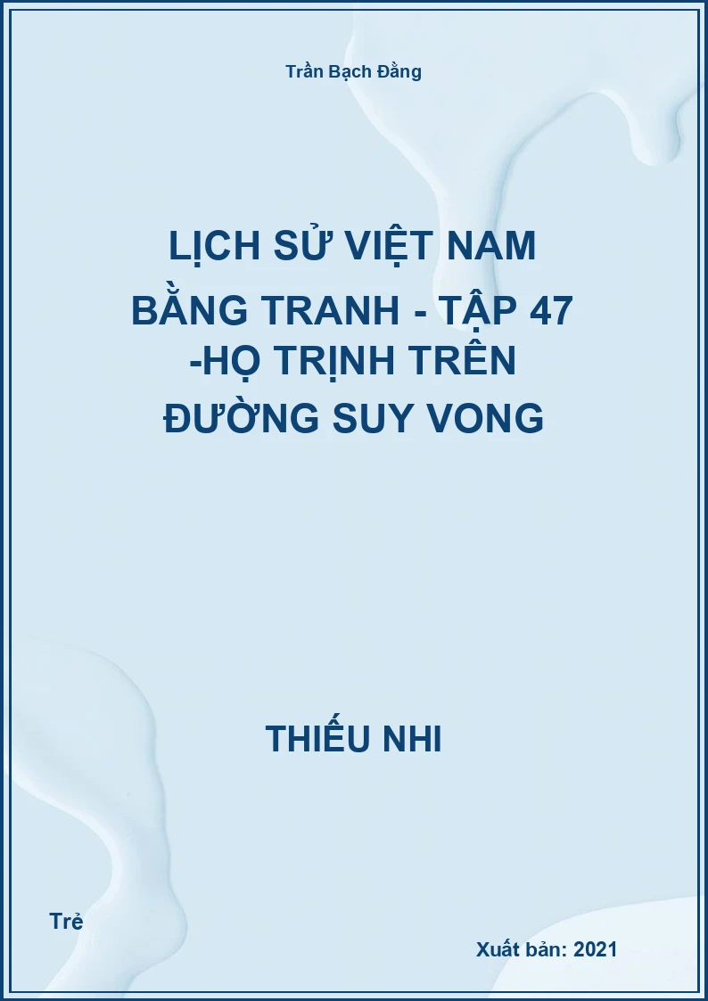 Lịch Sử Việt Nam Bằng Tranh - Tập 47 -Họ Trịnh trên đường suy vong