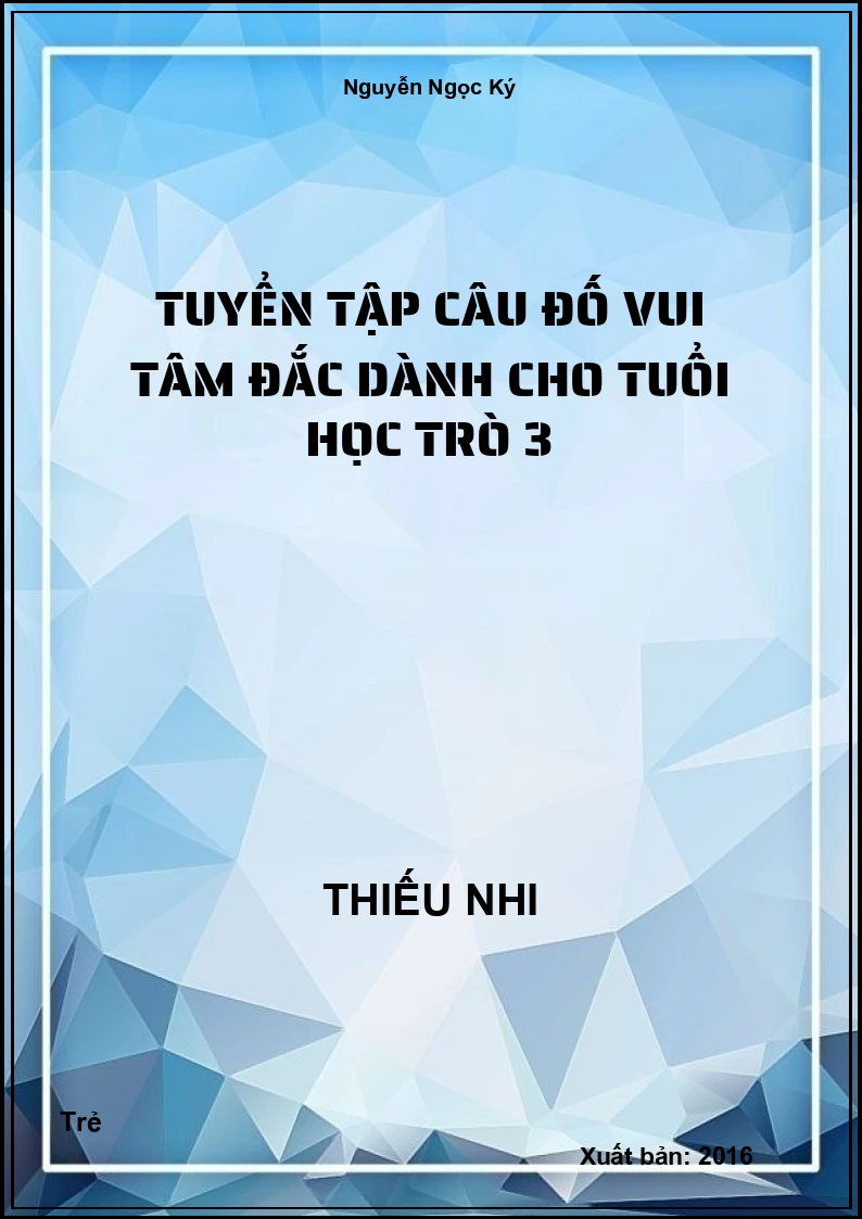 Tuyển tập câu đố vui tâm đắc dành cho tuổi học trò 3
