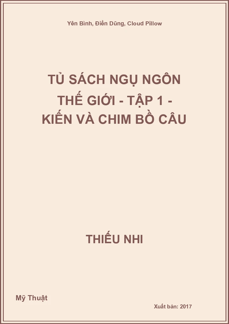 Tủ Sách Ngụ Ngôn Thế Giới - Tập 1 - Kiến và Chim bồ câu