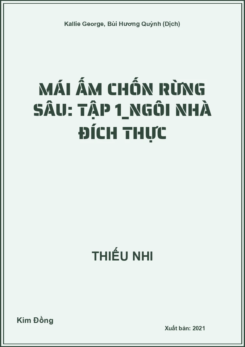 Mái ấm chốn rừng sâu: Tập 1_Ngôi nhà đích thực
