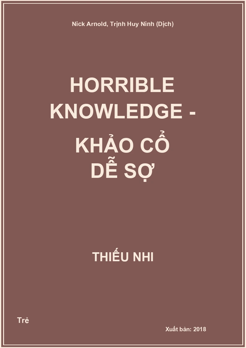 Horrible Knowledge - Khảo Cổ Dễ Sợ