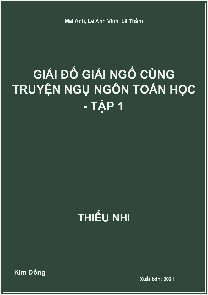 Giải đố giải ngố cùng truyện ngụ ngôn toán học - Tập 1