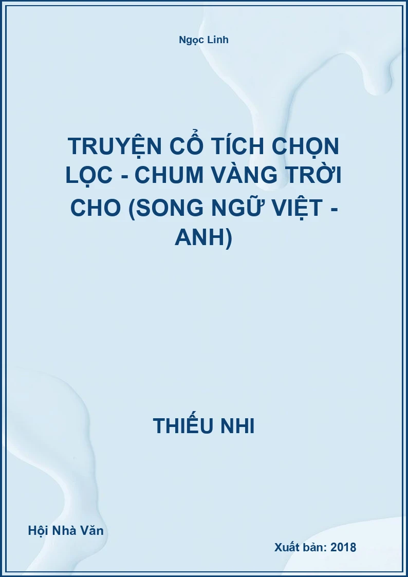 Truyện Cổ Tích Chọn Lọc - Chum Vàng Trời Cho (Song Ngữ Việt - Anh)