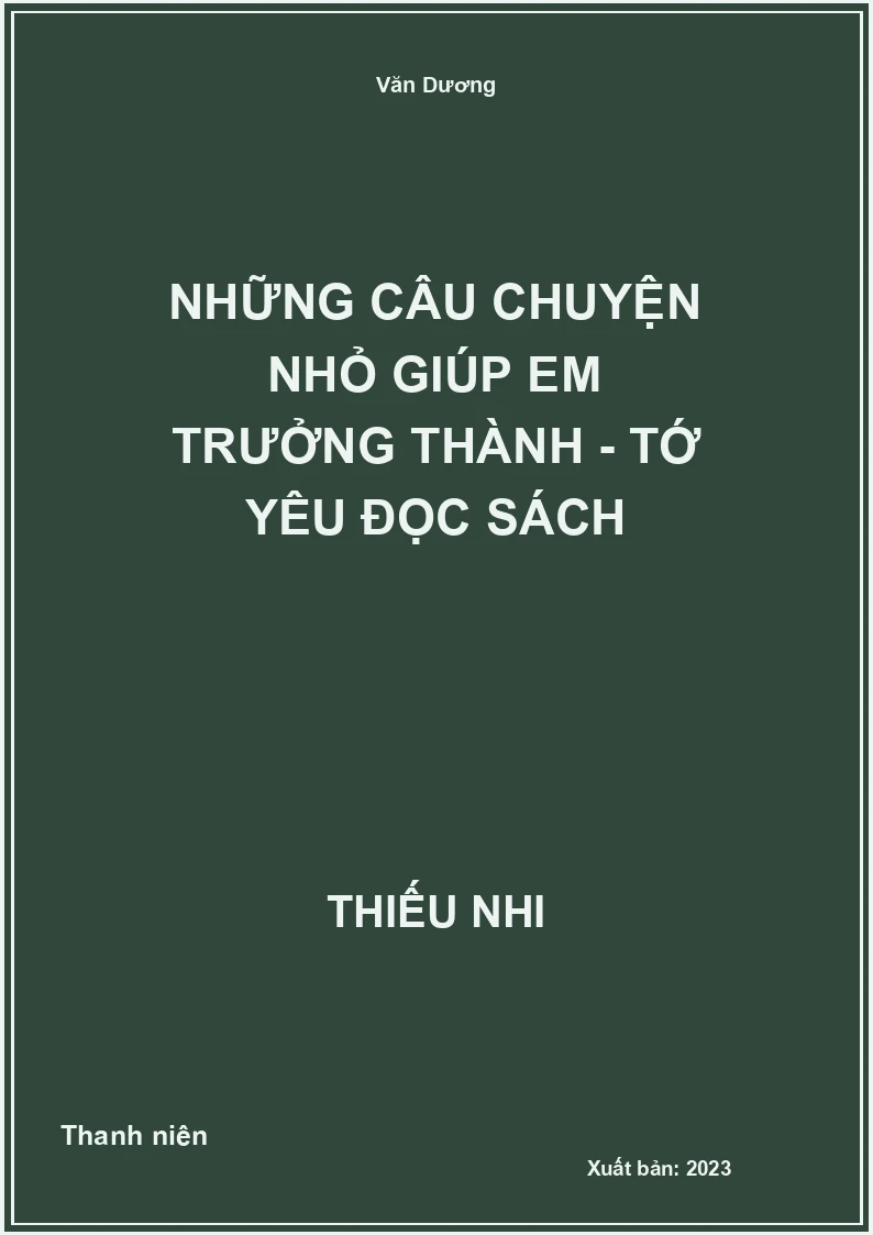 Những câu chuyện nhỏ giúp em trưởng thành - Tớ yêu đọc sách