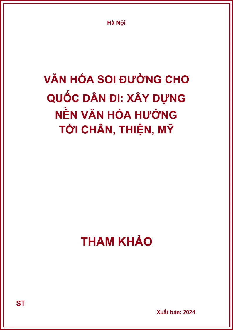 Văn hóa soi đường cho quốc dân đi: Xây dựng nền văn hóa hướng tới Chân, Thiện, Mỹ